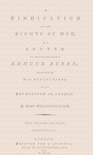 [Gutenberg 62757] • A vindication of the rights of men, in a letter to the Right Honourable Edmund Burke · occasioned by his Reflections on the Revolution in France